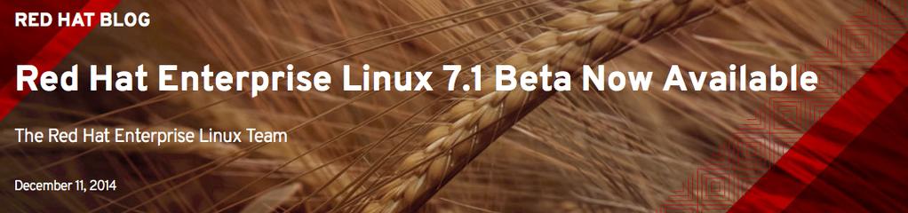 Red Hat Enterprise Linux 7.1 Beta "Customers who are using the IBM Power Systems platform as part of their datacenter infrastructure, Red Hat Enterprise Linux 7.