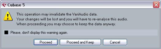 ) to a file containing VariAudio data, the following warning message is displayed: If you click Proceed, your edits are applied and you will lose your VariAudio data.