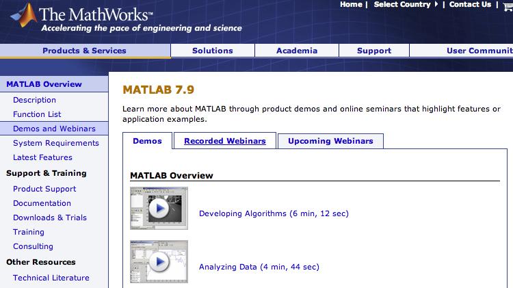MATLAB demos and Online video Tutorial MATLAB Help & Documentation! Matlab videos on: http://www.mathworks.com/products/matlab/demos.