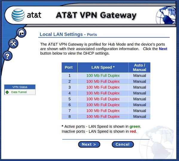 Hub Mode If no VLANs have been configured by your IS Department all eight Local LAN ports on the back of the AT&T VPN Gateway 8300 are considered equivalent.