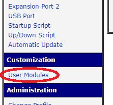 2. Your router should have a web interface similar to the screenshot at right. 3. On the router s interface page, select User Modules under Customization on the left side column.