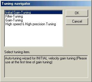 B-65404EN/01 USAGE 7.TUNING NAVIGATOR 7.1 OVERVIEW If you press the <Navigator> button in main bar, you see the following dialog. Select on item to tune in this menu.