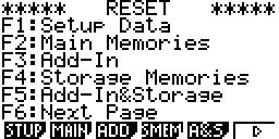 7.4 Resetting your calculator You can reset all parts or selected parts of your calculator s memories. Open the h application. Open the RSET (y) menu.