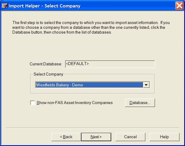 9-32 / FAS 100 Asset Inventory 3. Complete the Import Helper - Select Company screen. Current Database The system uses this field to display the currently selected database.