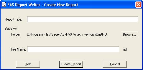 10-12 / FAS 100 Asset Inventory Completing the Create New Report Screen Follow the guidelines provided below to complete the fields on the Create New Report screen.