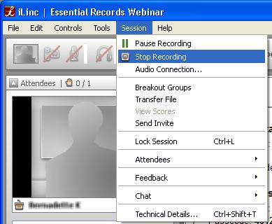 Stopping an ilinc Recording 1. In the Session Room, select Session from the menu bar. 2. Select Stop Recording. 3. Accept the automatically generated recording name by selecting Save when prompted.