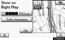 NAVIGATION SYSTEM: BASIC FUNCTIONS DUAL MAP A map can be displayed split in two. While on a different screen, selecting will display the dual map screen.