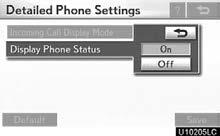 SETUP The Bluetooth connection status at start up 1. Select Display Phone Status.