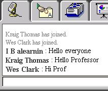 Communication - Virtual Classroom Virtual Classroom Chat contains "text-chat" that allows students to correspond with each other and their instructor in real time by typing text into a common window.