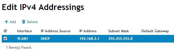 The Edit IPv4 Addressings page displays. 2 Click Add. The Add IPv4 Addressings page displays. 3 Enter the IP address of the default gateway in the Default Gateway field. 4 Click OK.
