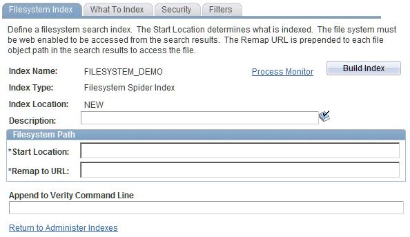 Administering Search Indexes Chapter 11 Filesystem Index page Build Index System Index Index Location Start Location Remap to URL Click to run the Build Search Indexes process (EO_PE_IBLDRB) for the
