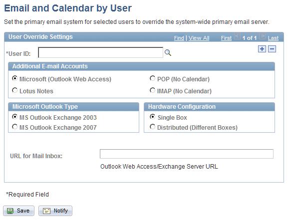 Setting Up Integration with Third-Party Email and Calendar Systems Chapter 22 Email and Calendar by User page Select the user ID for which you want to define overriding email and calendar information.