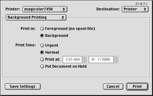 Background Printing Print In Allows you to choose between printing in foreground and printing in background.