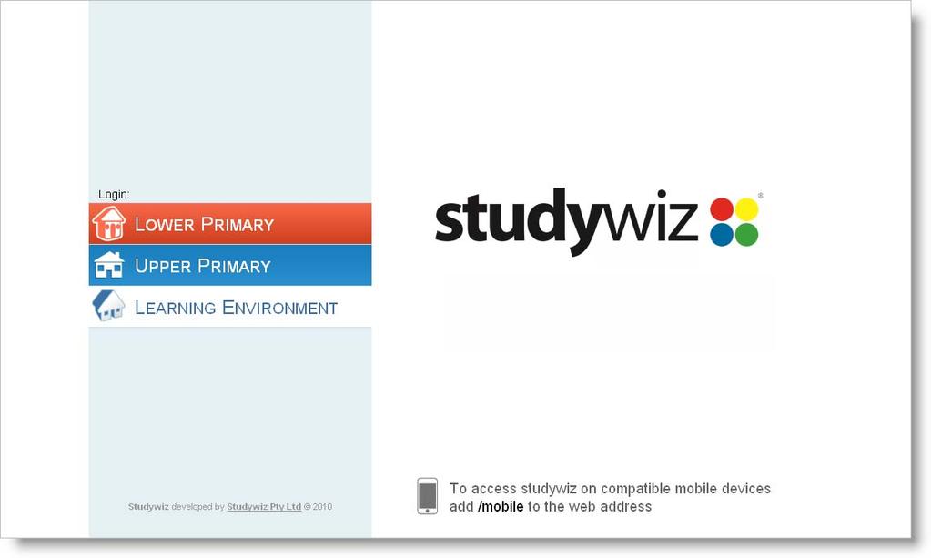 Getting Started 3 Getting Started 3.1 Log in to Studywiz 1. Open a web browser window. 2.