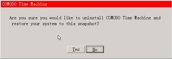 If you want to keep the current state of the system intact and uninstall Comodo TimeMachine, select the 'Current system' and click 'Next'. A confirmation dialog will appear.