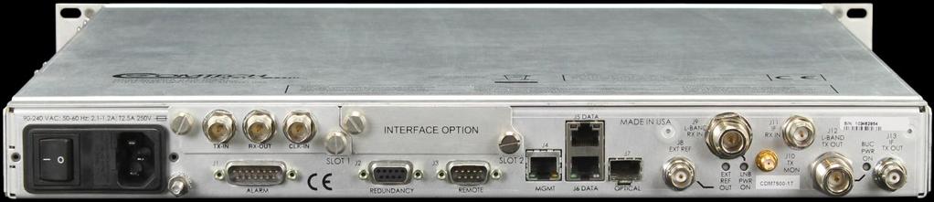 CDM-760 Back Panel Features Symbol Rate: 0.1 to 150 Msps Data Rate: 0.1 to >720 Mbps (Simplex), >1.