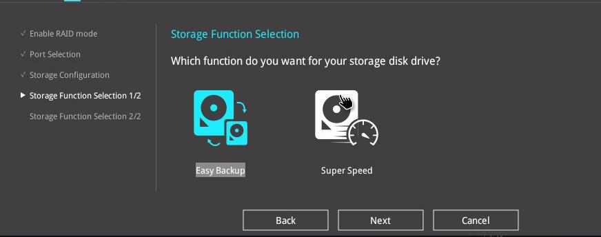 5. Select the type of storage for your RAID Easy Backup or Super Speed, then click Next. a. For Easy Backup, select from Easy Backup (RAID1) or Easy Backup (RAID10 then click Next.