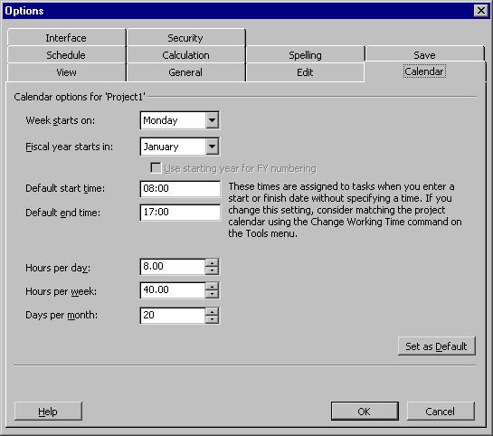 PAGE 28 - PROJECT 2003 - FOUNDATION LEVEL MANUAL Click OK to close the Options dialog box: To change a Calendar You can make exceptions to the regular schedule set in the Options dialog box by