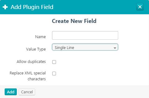 Add a Plugin Field 1. Click Configuration > Plugin Settings > Setting Type > Create Custom Plugin > Add Plugin Field. The Add Plugin Field window appears. 2.