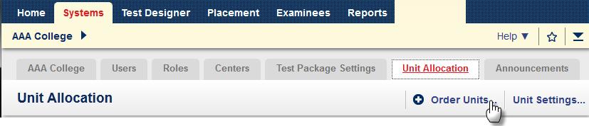 ORDERING UNITS AND MANAGING UNIT SETTINGS Each time your campus administers a test or creates a student record, it uses "units".