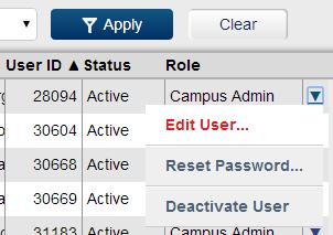 Editing user information and managing user roles Quick Path:, Test Center Admin (with a campus-wide role) Systems tab > Users tab > [Search for user.] > [Click at the end of a user s row.