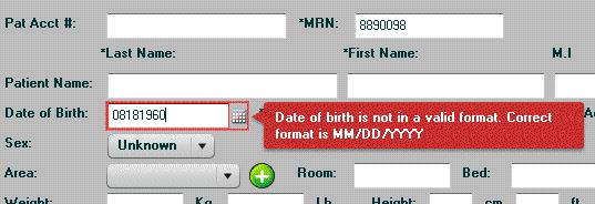 Figure 3-3 Invalid DOB format You can build custom lists for the Area and Physician fields by clicking on the icon next to the field.
