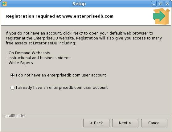 The Registration required dialog asks if you have already signed up for an EnterpriseDB user account; select the appropriate option before clicking Next. Figure 3.38 - Select a registration option.