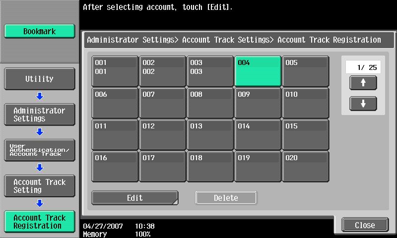 4 Touch [Account Track Registration]. 5 Select a specific Account Registration key, in which no account has been registered, and touch [Edit].