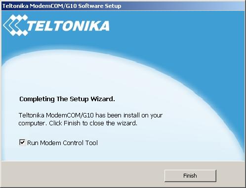 Step 11 - Press Finish in the opened dialog box Modem Control tool Setup. Congratulations the installation is done. 7.