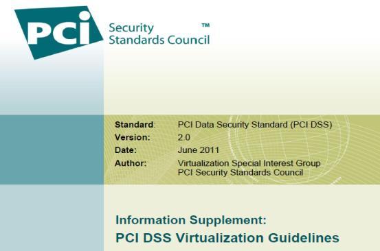 Figure 5: Navigating PCI DSS The existing virtualization supplement was written to address a broad set of users (from small retailers to large cloud providers) and remains product agnostic (no