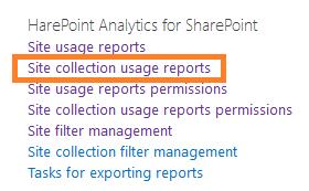 3. Go to the reports page using the Farm Reports link under the HarePoint Analytics for SharePoint section: Accessing site collection reports Follow these steps to view site collection reports: 1.