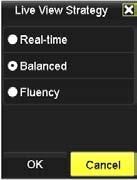 Live View Strategy: Use this feature to select Real-time, Balanced, Fluency. These features can improve the display of the camera channels.