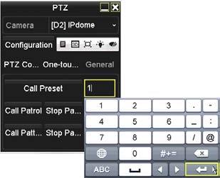 SECTION 5: PTZ CONTROLS 2. Click the Call button (just below the Preset line) to move the camera to that preset. Call preset in live view mode: 1.