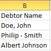 4. For consumer accounts the debtors name must be in two separate fields (E.x. "Debtor First Name" and "Debtor Last Name") Good Bad 5.