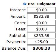 Pre-judgment Information For accounts that have no legal action taken on them, the financials regarding how much is owed will show up in black under the Pre-Judgment column.