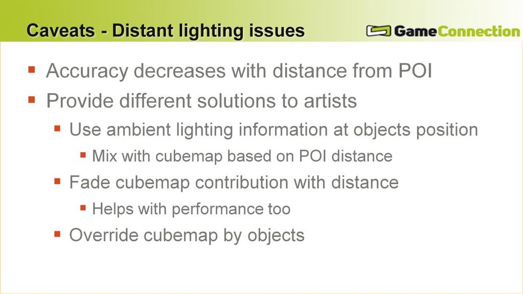 #This slide describes the distant lighting limitation of our method The main weakness of our local IBL approach is the loss of lighting accuracy. It decreases with the distance from the POI.