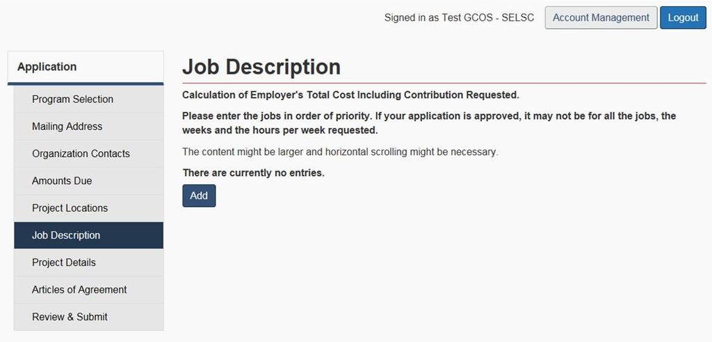 1.1.7 JOB DESCRIPTION SCREEN The Job Description screen (Figure 7) will allow you to enter the proposed jobs, in order of priority.