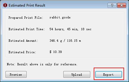 3.4 Save the sliced files Close the preview dialogue box after the confirmation. Now you will have two options to load the files to the printer.