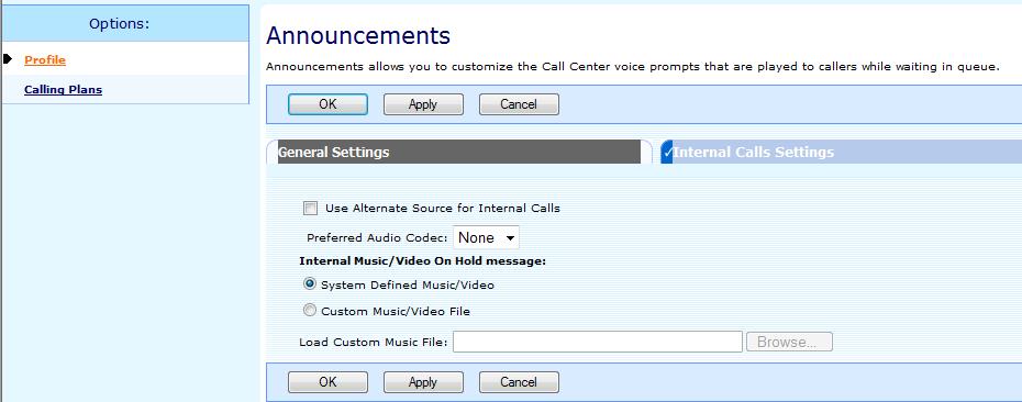 Select Use Alternate Source for Internal Calls, if required Select the Preferred Audio Codec If you click Custom Announcement or Custom Music/Video File, type the path and file name of a.