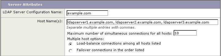 Load Balancing Number 1 2 Description List LDAP Servers. Configure Maximum Connections. Step 3 Configure other LDAP settings and commit the changes.