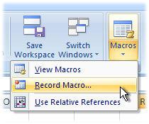 Recording and Running Macros The procedure for recording and running macros in Excel 2007 is the same as for earlier versions of Excel but the commands for initiating the processes are found in a