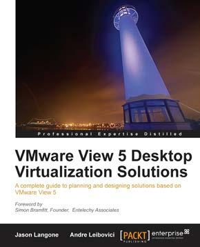 Save money and time on your projects with this book by learning how to create portable applications VMware View 5 Desktop Virtualization Solutions ISBN: 978-1-84968-112-4 Paperback: 288 pages A