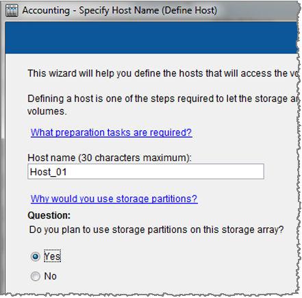31 Defining a host in SANtricity Storage Manager Using SANtricity Storage Manager, you allow the volumes to be shared with the host.