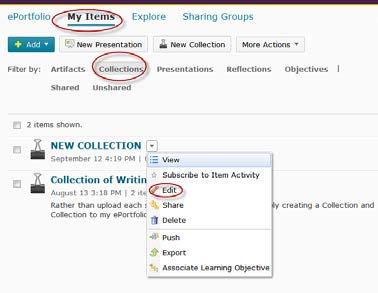 Adding eportfolio items to a collection There are multiple ways to add items to a collection: 1. Add items manually on the Edit Collection page. 2.