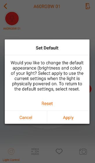 Devices Default Setting Select the colour or dimming level that you want to save and recall with the operation with the regular light switch.