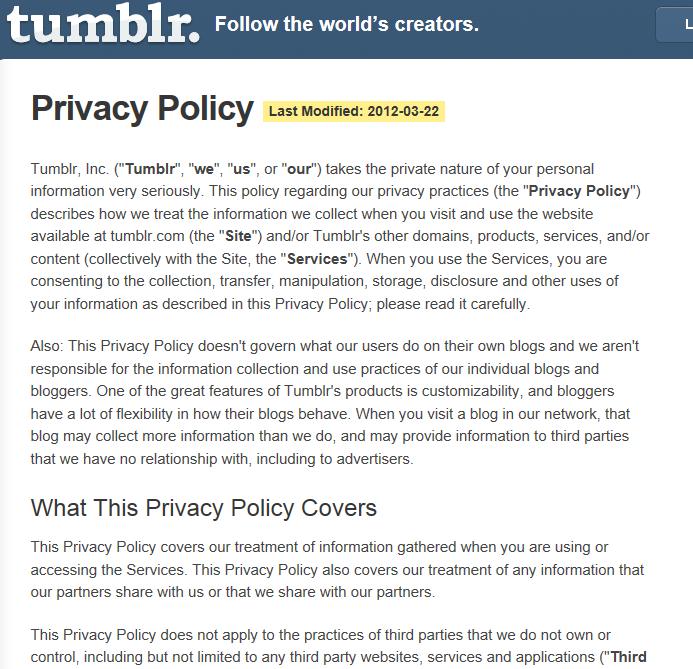 3. Tumblr s Privacy Policy states that: You have the option of allowing yourself to be searched via your email address, which could result in your email address becoming public.