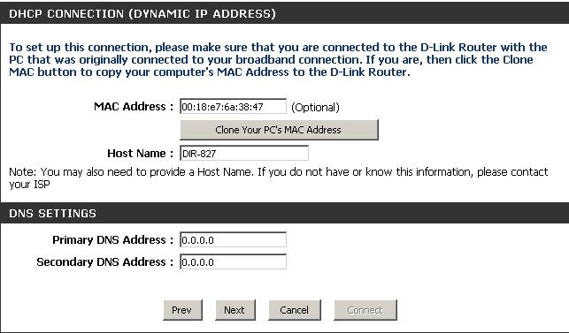 If you selected Dynamic, you may need to enter the MAC address of the computer that was last connected directly to your modem.