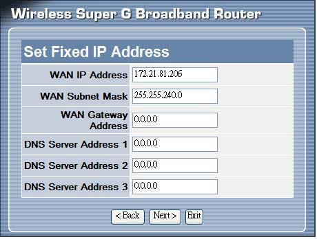 the assigned WAN IP Address, WAN Subnet Mask, WAN