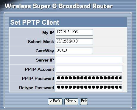 PPTP: If connected to the Internet using a PPTP xdsl connection, enter