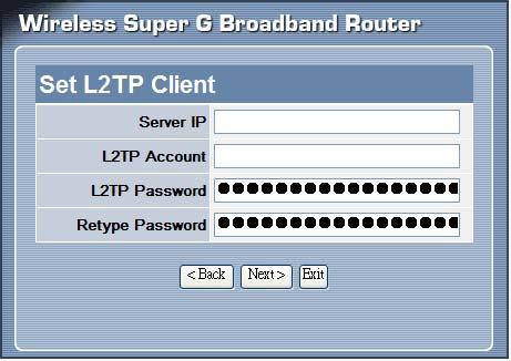L2TP: If connected to the Internet using a L2TP (Dial-up xdsl) connection and the ISP provides a